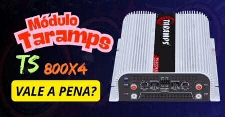 Módulo Taramps TS 800X4 Vale a Pena? É bom? Review Completo, Prós, Contras e Onde Comprar